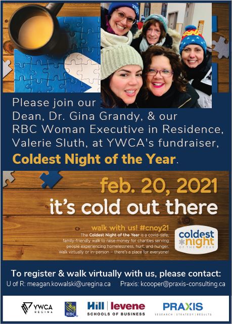 Please join U of R Dean, Dr. Gina Grandy, & our RBC Woman Executive in Residence, Valerie Sluth, at YWCA's fundraiser, Coldest Night of the Year.